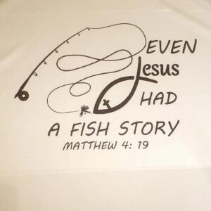 Even Jesus Had a Fishing Story T-Shirt
